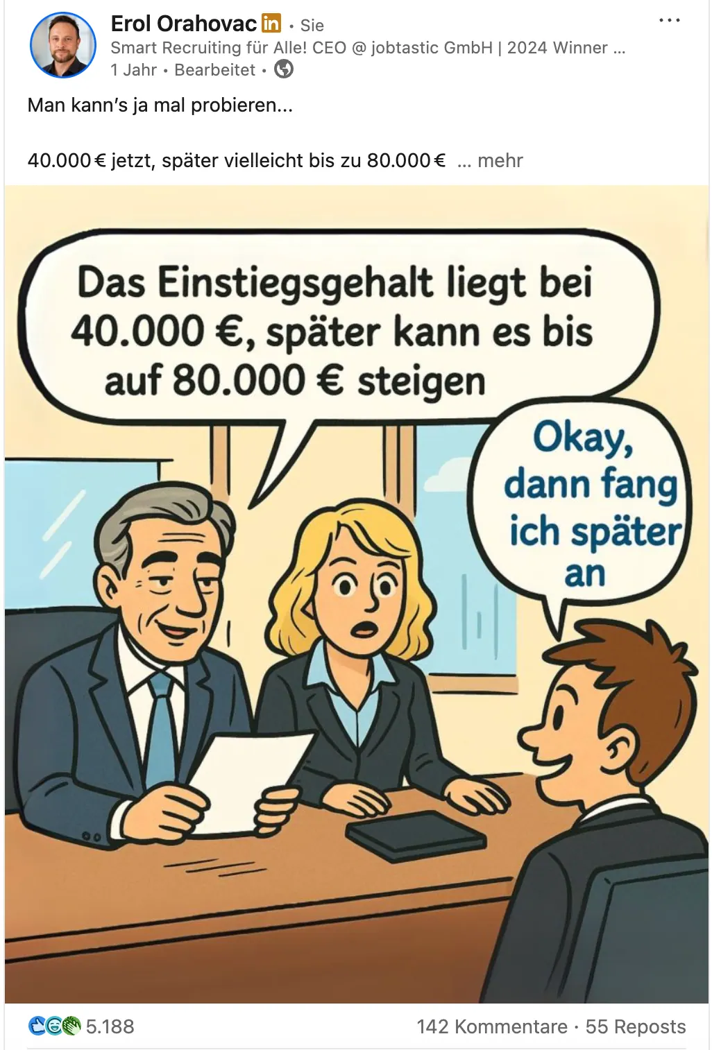 LinkedIn-Beitrag von Erol Orahovac: Comic: „Das Einstiegsgehalt liegt bei 40.000 €, später bis 80.000 €“ – „Okay, dann fang ich später an“